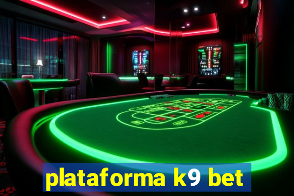 plataforma k9 bet